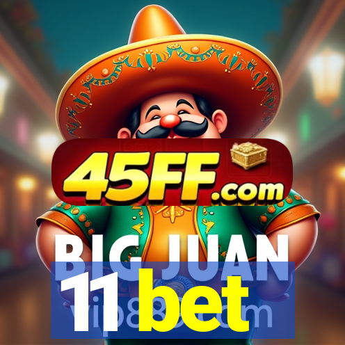11 bet